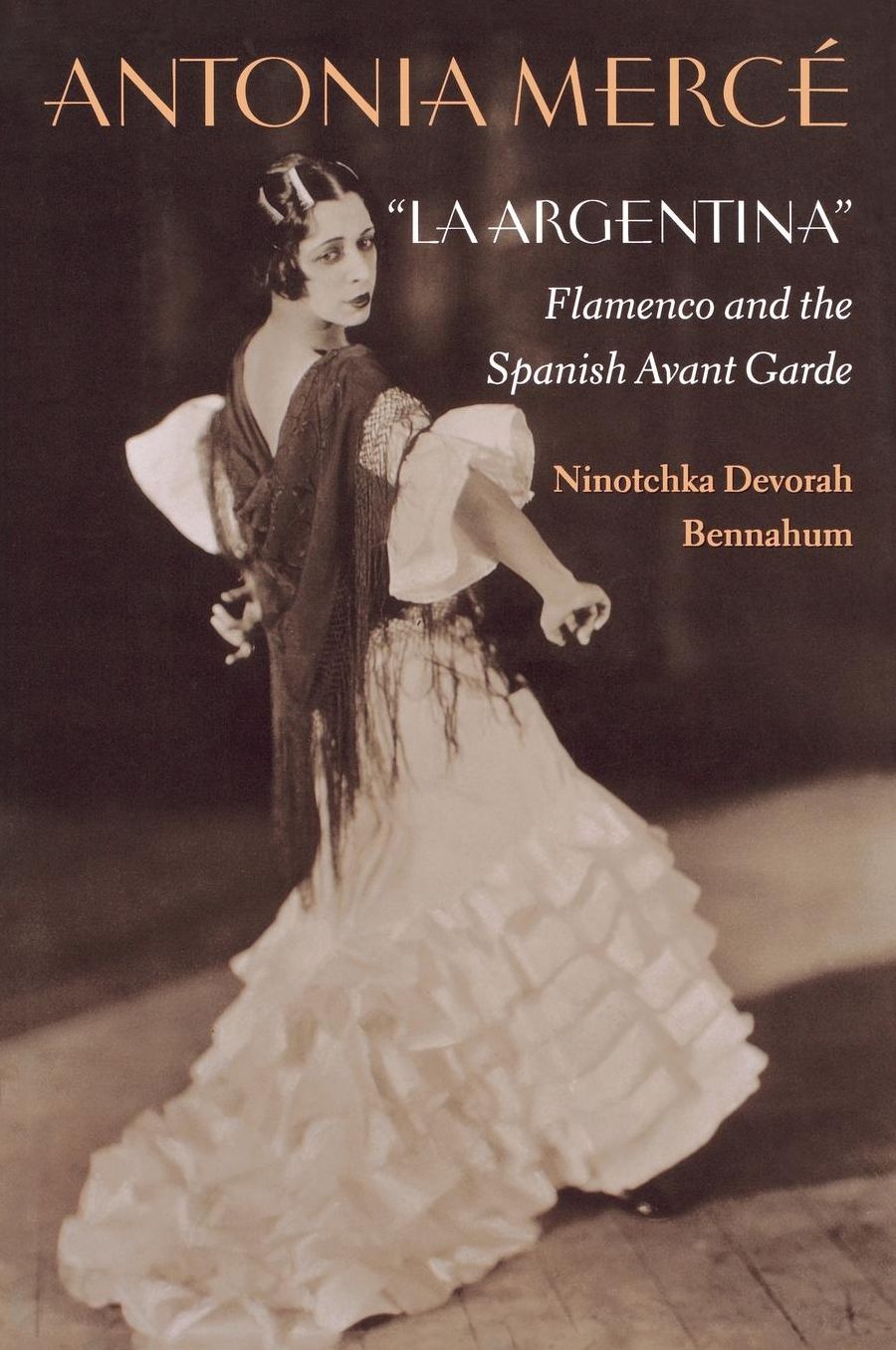 Antonia Mercé, "LaArgentina": Flamenco and the Spanish Avant Garde