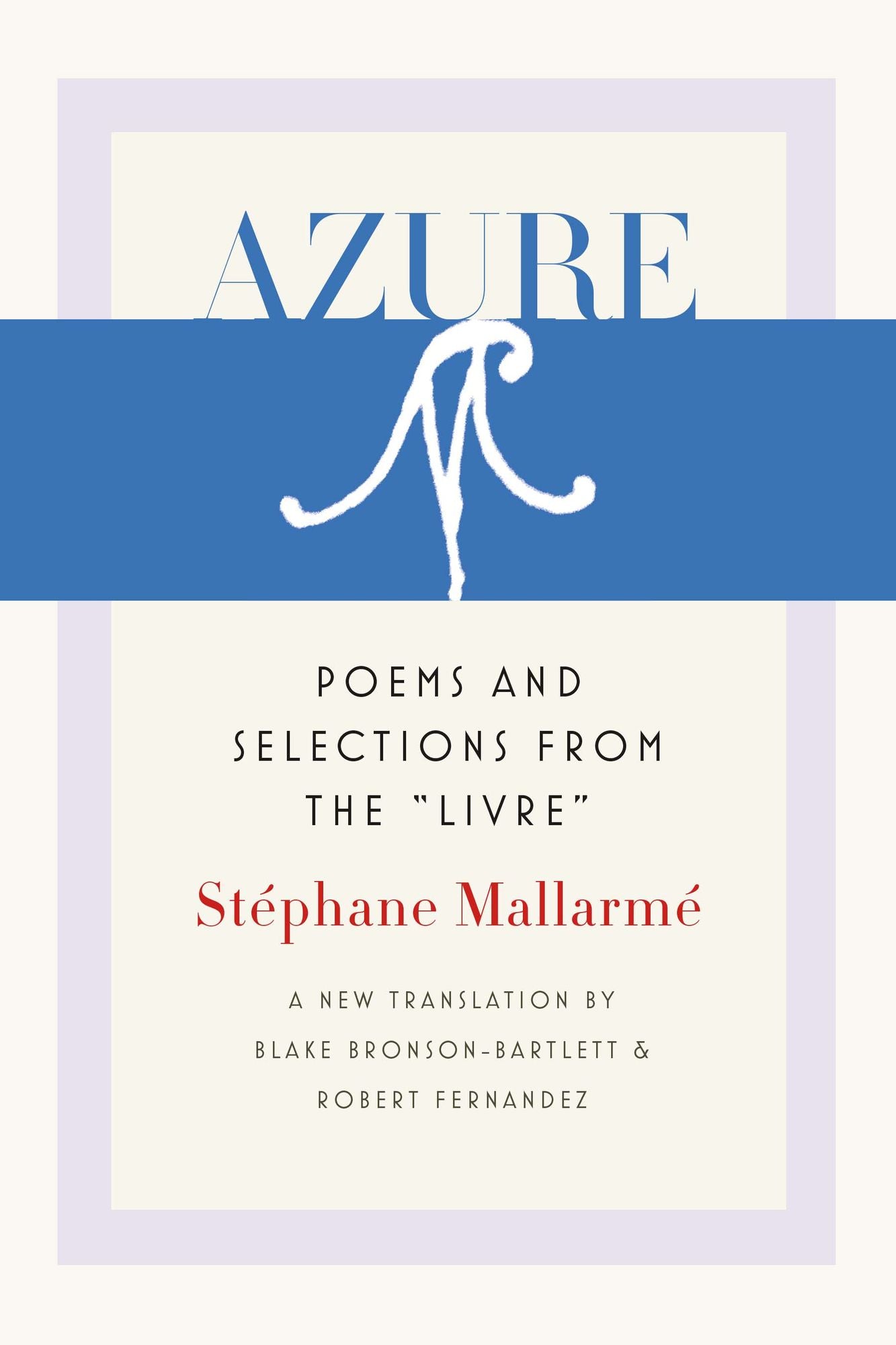 Azure: Poems and Selections from the "Livre"