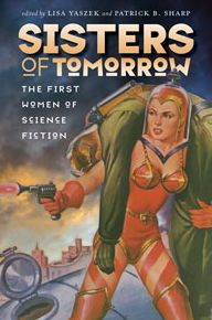 Sisters of Tomorrow: The First Women of Science Fiction