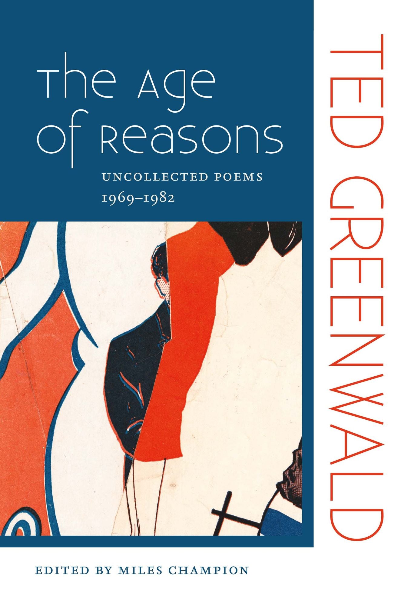 The Age of Reasons: Uncollected Poems 1969-1982