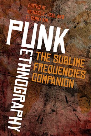 Punk Ethnography: Artists & Scholars Listen to Sublime Frequencies