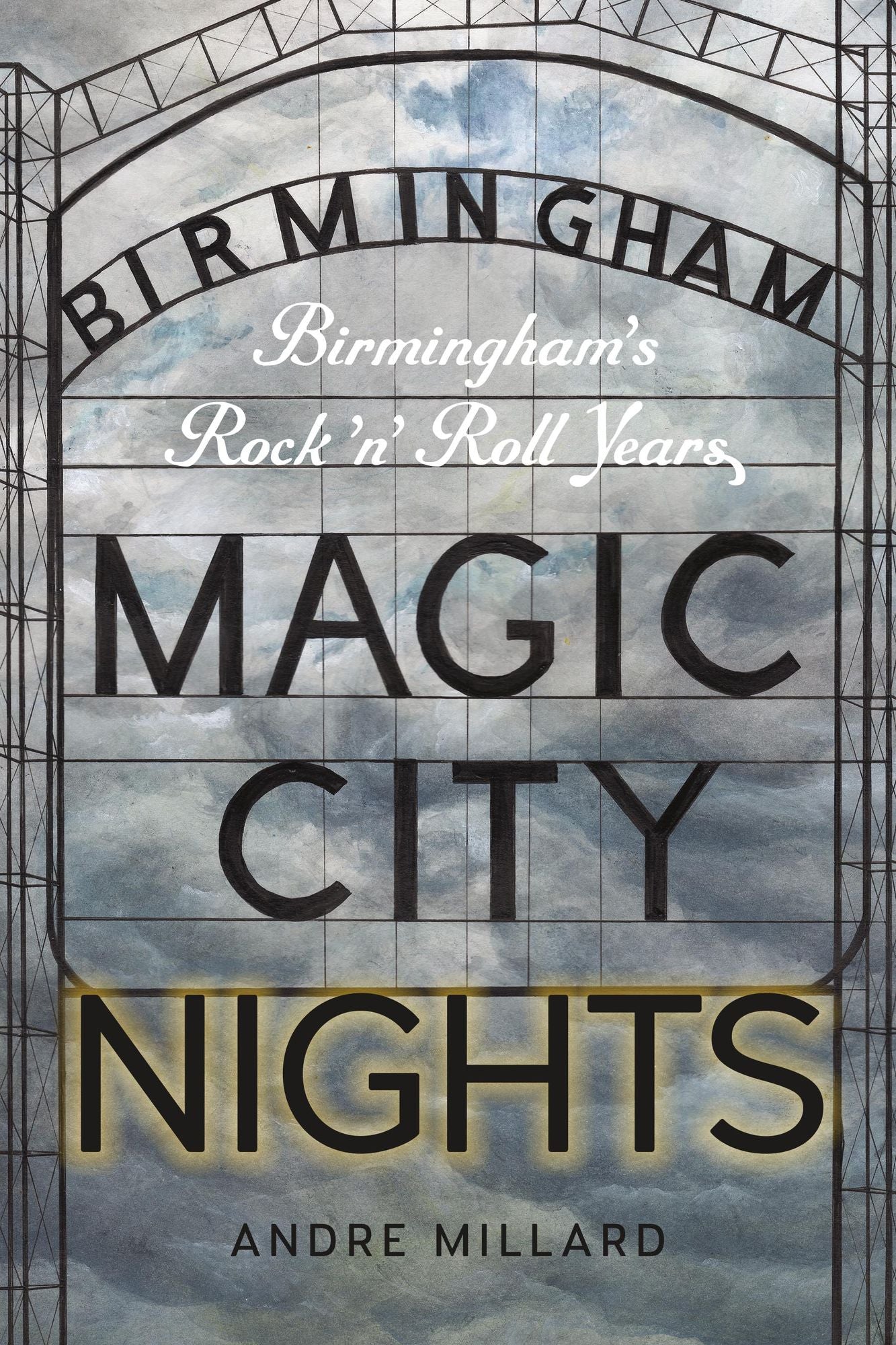 Magic City Nights: Birmingham's Rock 'n' Roll Years