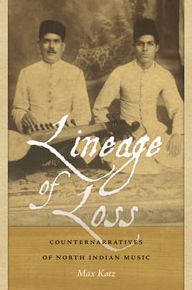 Lineage of Loss: Counternarratives of North Indian Music