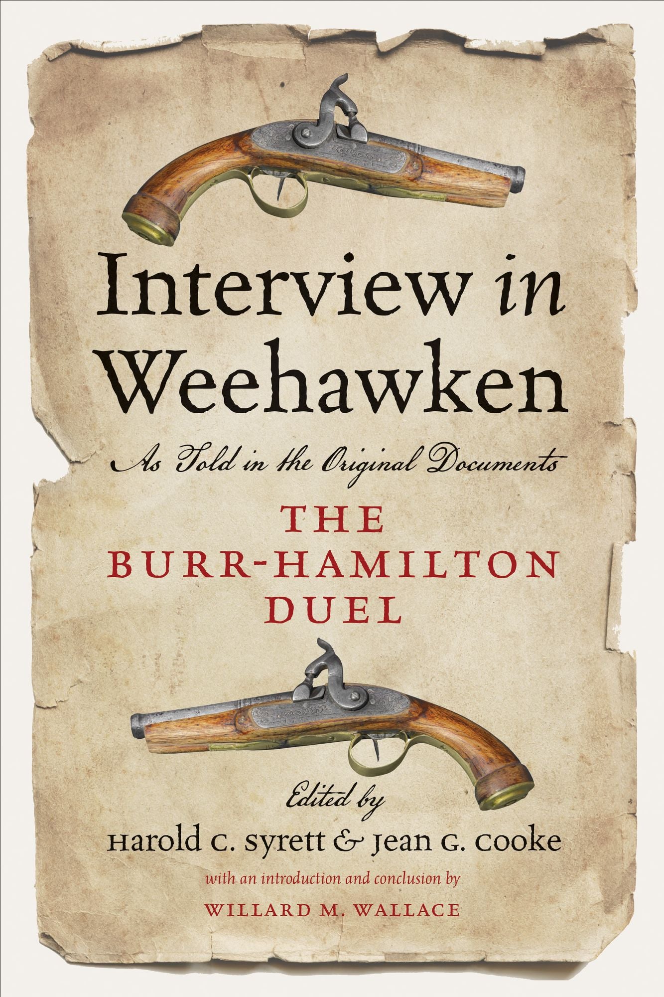 Interview in Weehawken: The Burr-Hamilton Duel as Told in the Original Documents