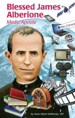 Blessed James Alberione (Ess): Media Apostle