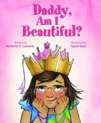 Daddy, Am I Beautiful?