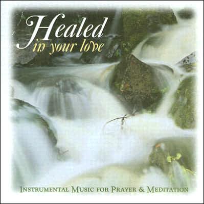 Healed in Your Love
