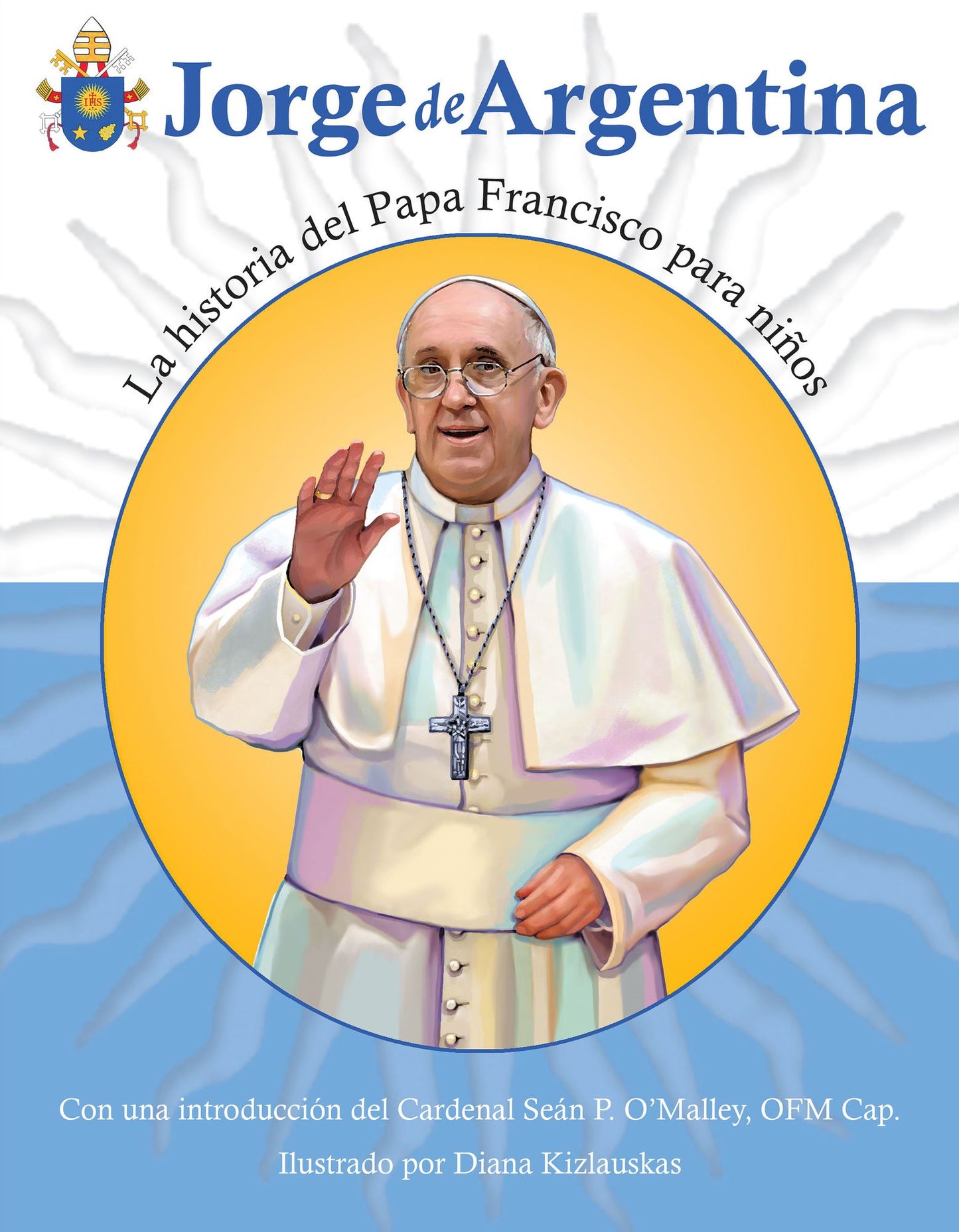 Jorge de Argentina: La Historia del Papa Francisco para Niños