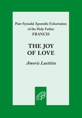 The Joy of Love: Amoris Laetitia