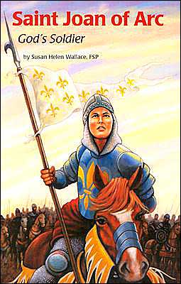 Saint Joan of ARC: God's Soldier