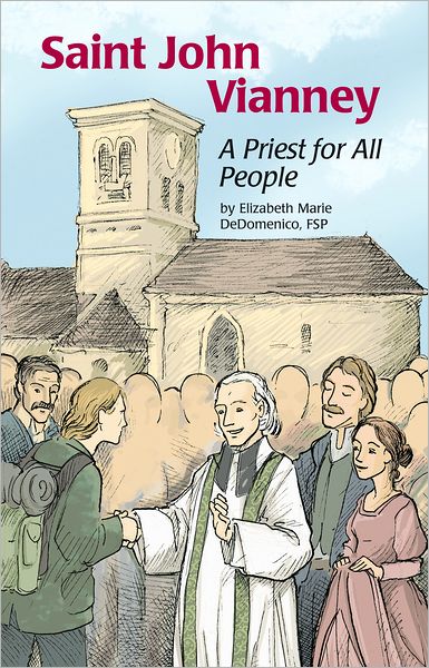 Saint John Vianney: A Priest for All People