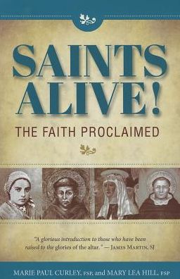 Saints Alive!: The Faith Proclaimed