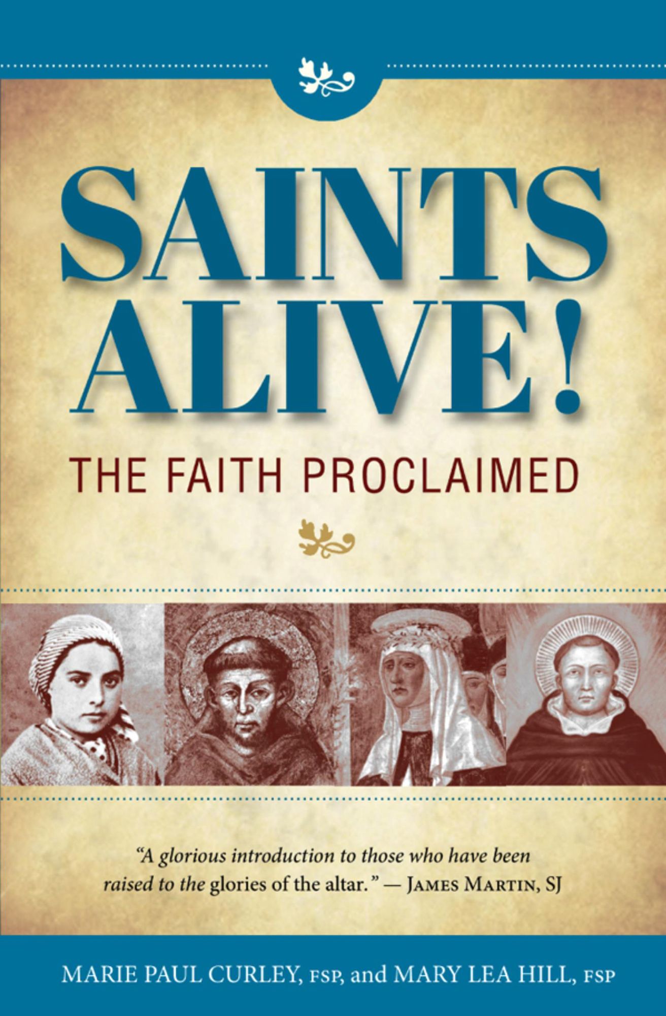 Saints Alive! The Faith Proclaimed