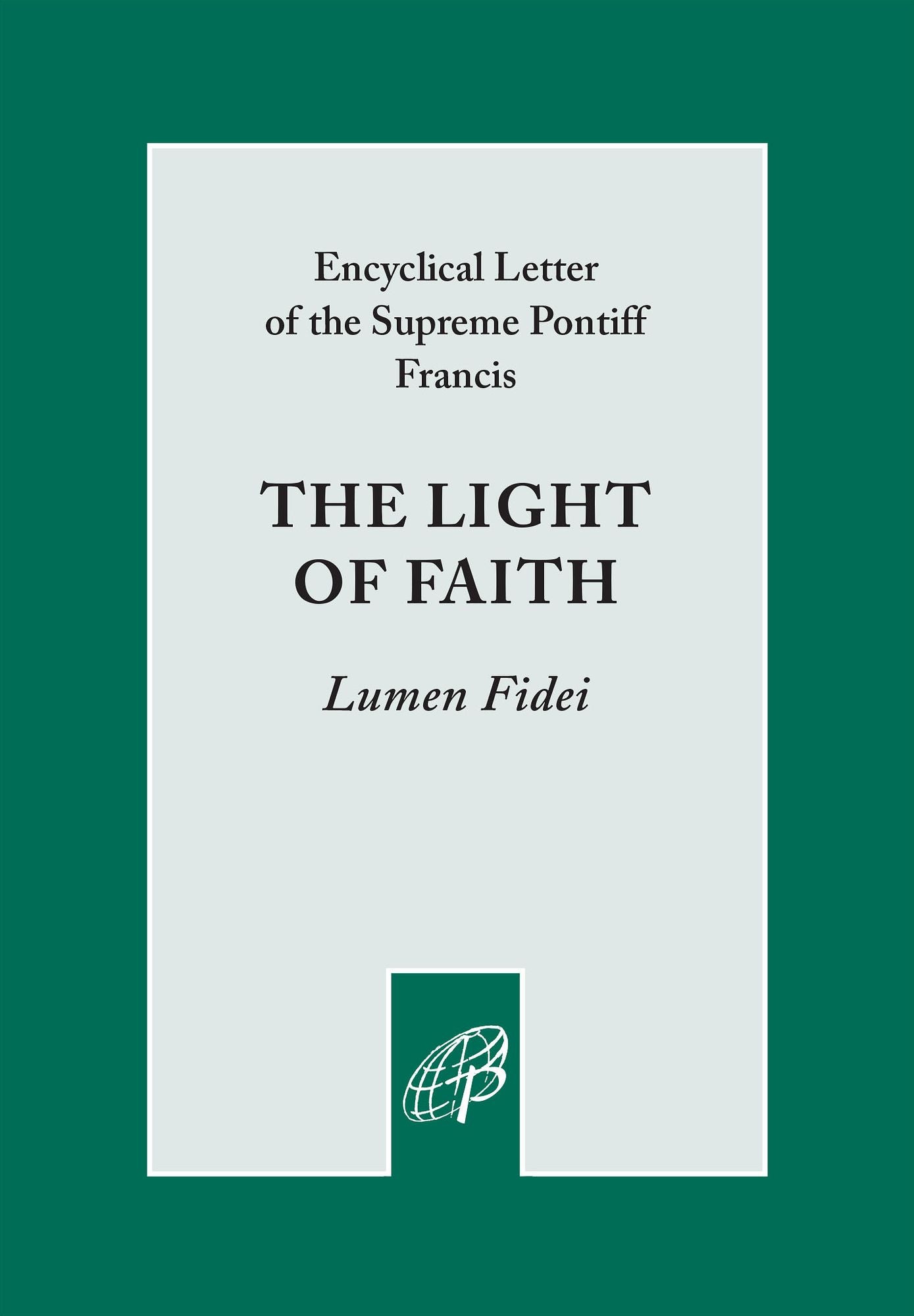 The Light of Faith (Lumen Fidei)