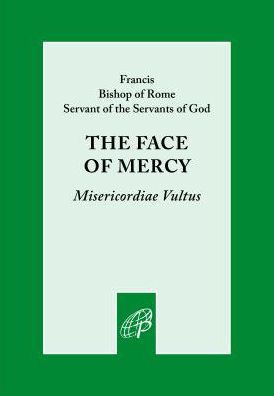 The Face of Mercy: Misericordiae Vultus