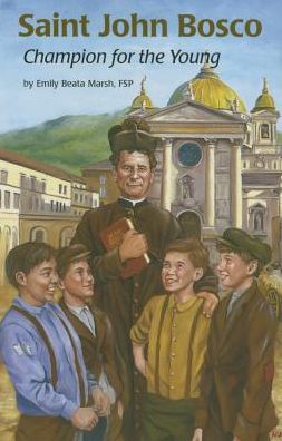 Saint John Bosco (Ess): Champion for the Young