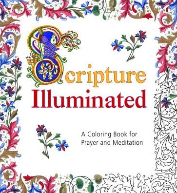 Scripture Illuminated: A Coloring Book for Prayer and Meditation