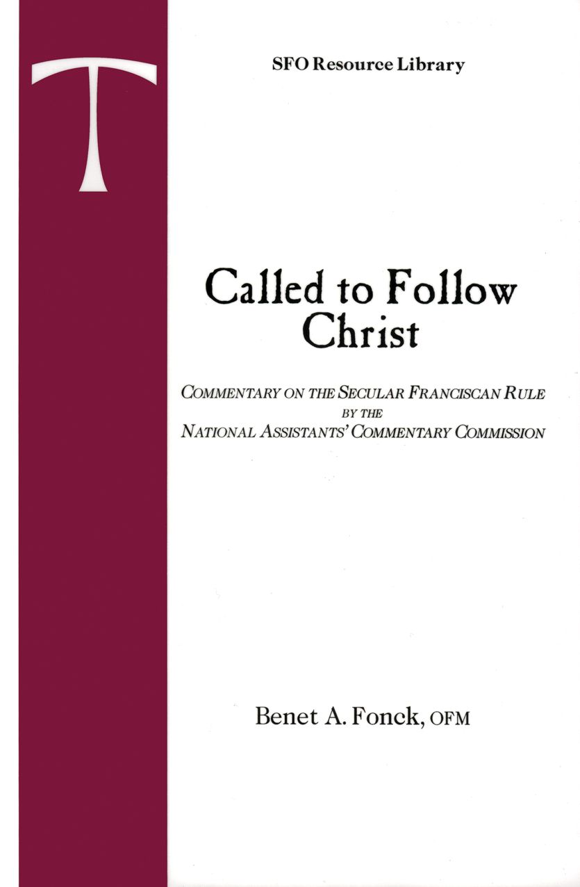 Called to Follow Christ: Commentary on the Secular Franciscan Rule by the National Assistants' Commentary Commission
