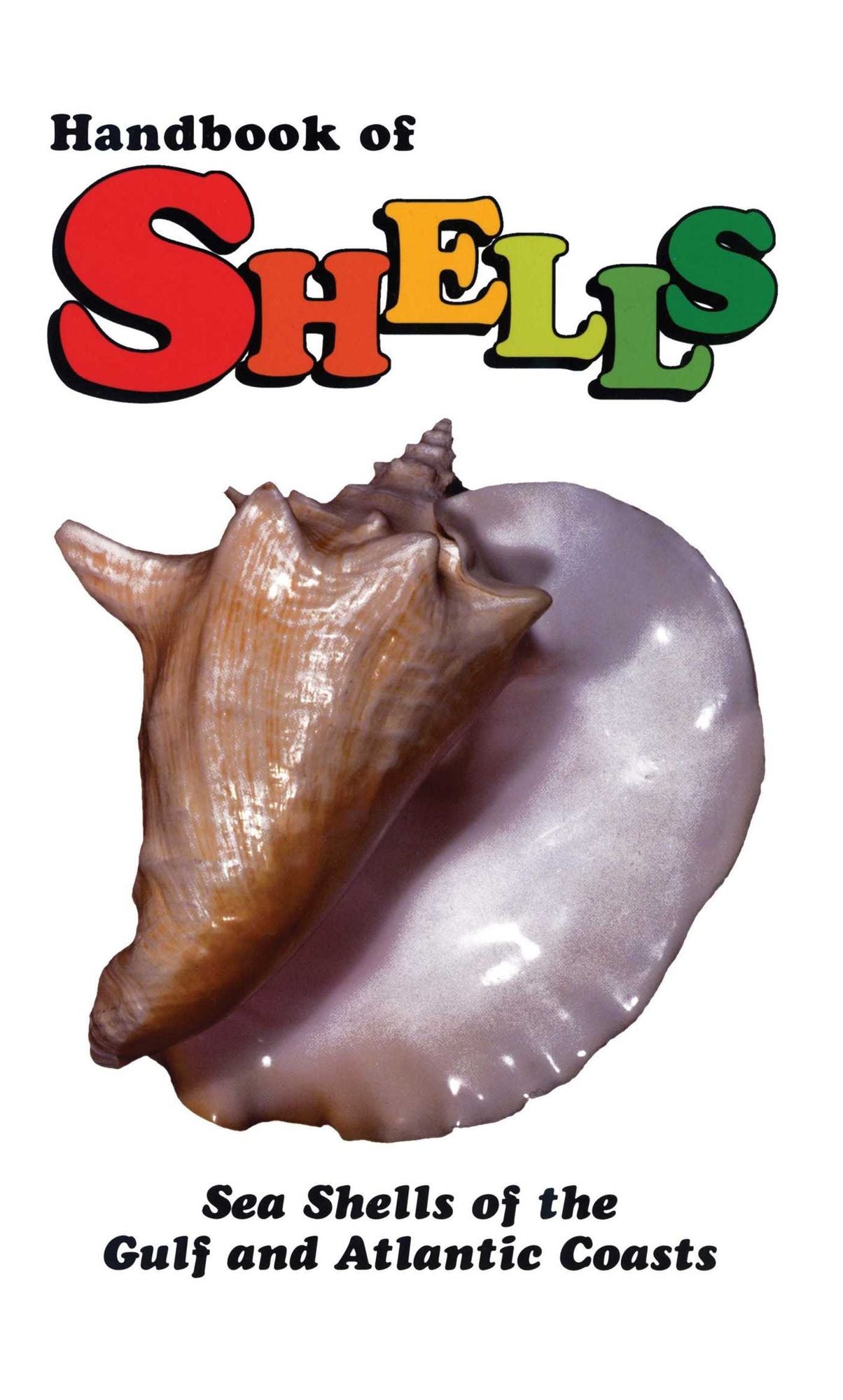 Handbook of Shells: Sea Shells of the Gulf and Atlantic Ocean