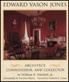 Edward Vason Jones: Architect, Connoisseur, and Collector in the Classical Tradition