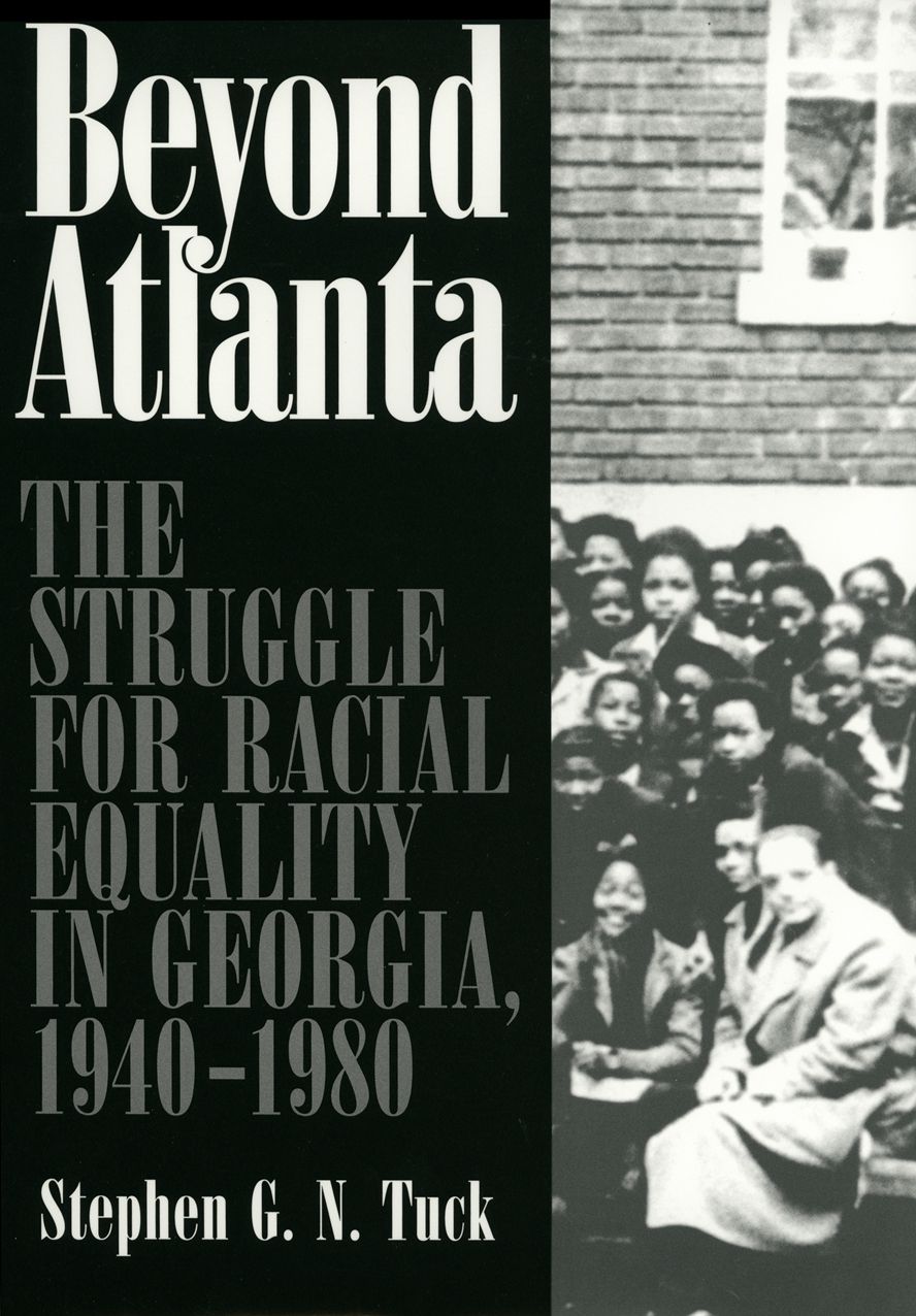 Beyond Atlanta: The Struggle for Racial Equality in Georgia, 1940-1980