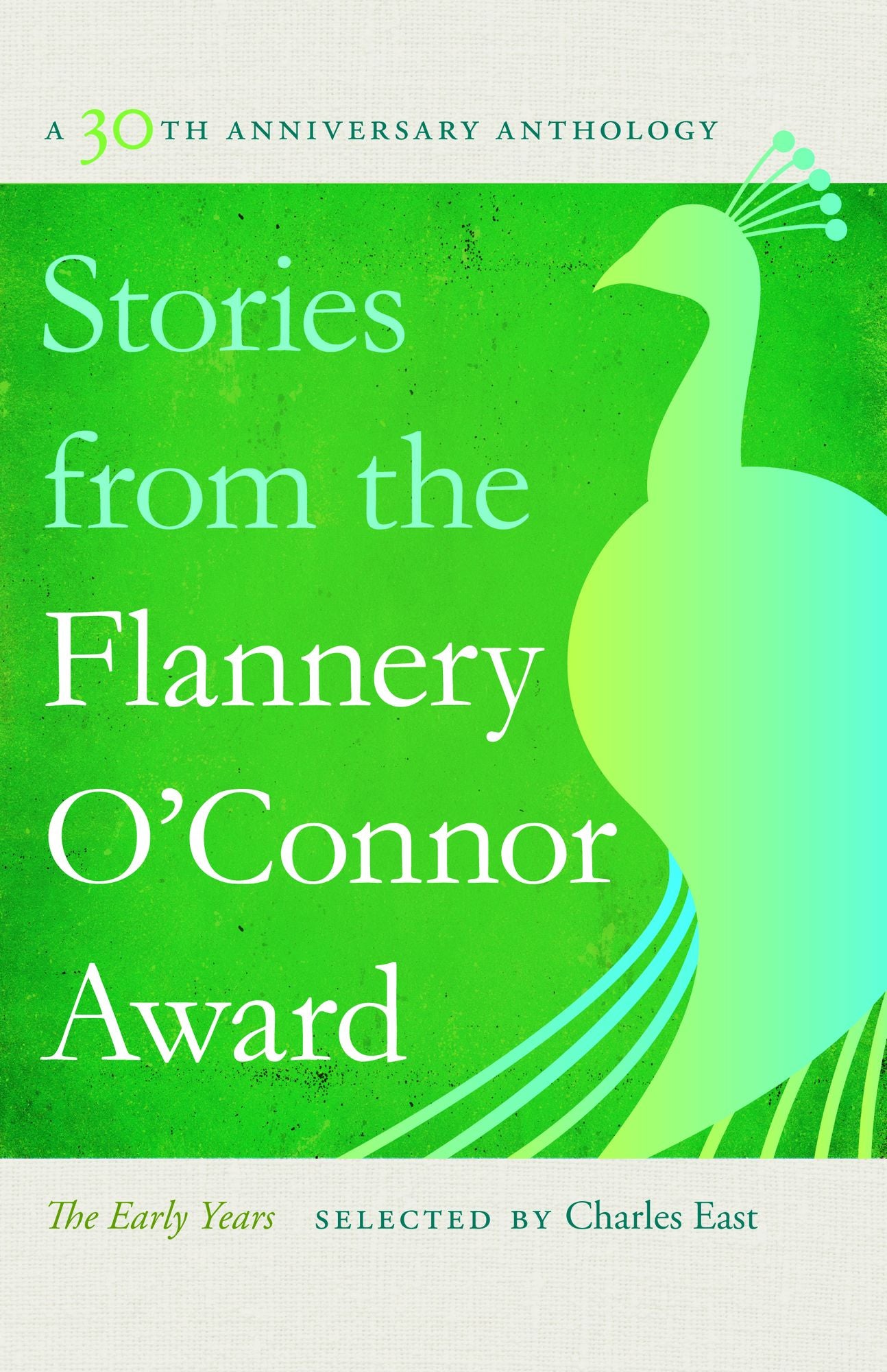 Stories from the Flannery O'Connor Award: A 30th Anniversary Anthology: The Early Years