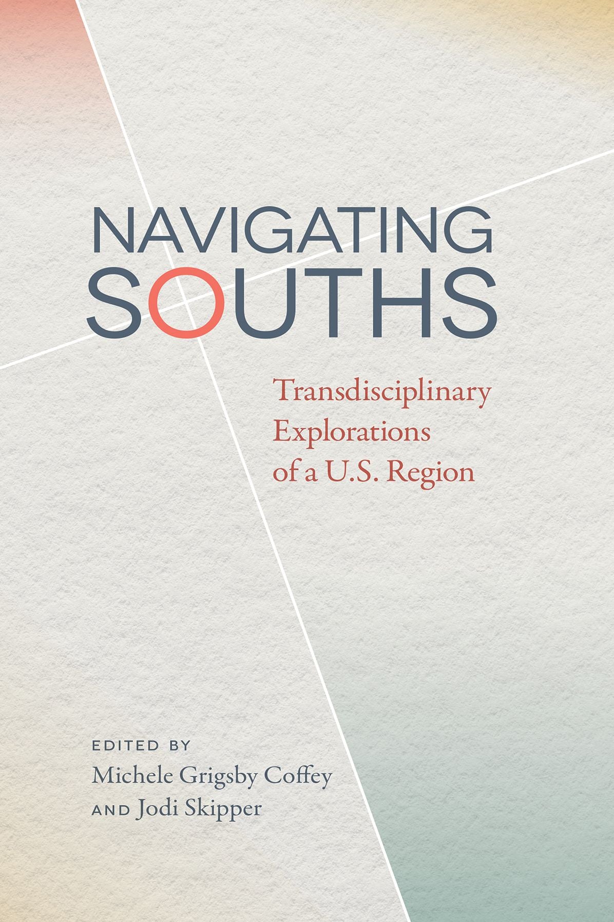 Navigating Souths: Transdisciplinary Explorations of a U.S. Region