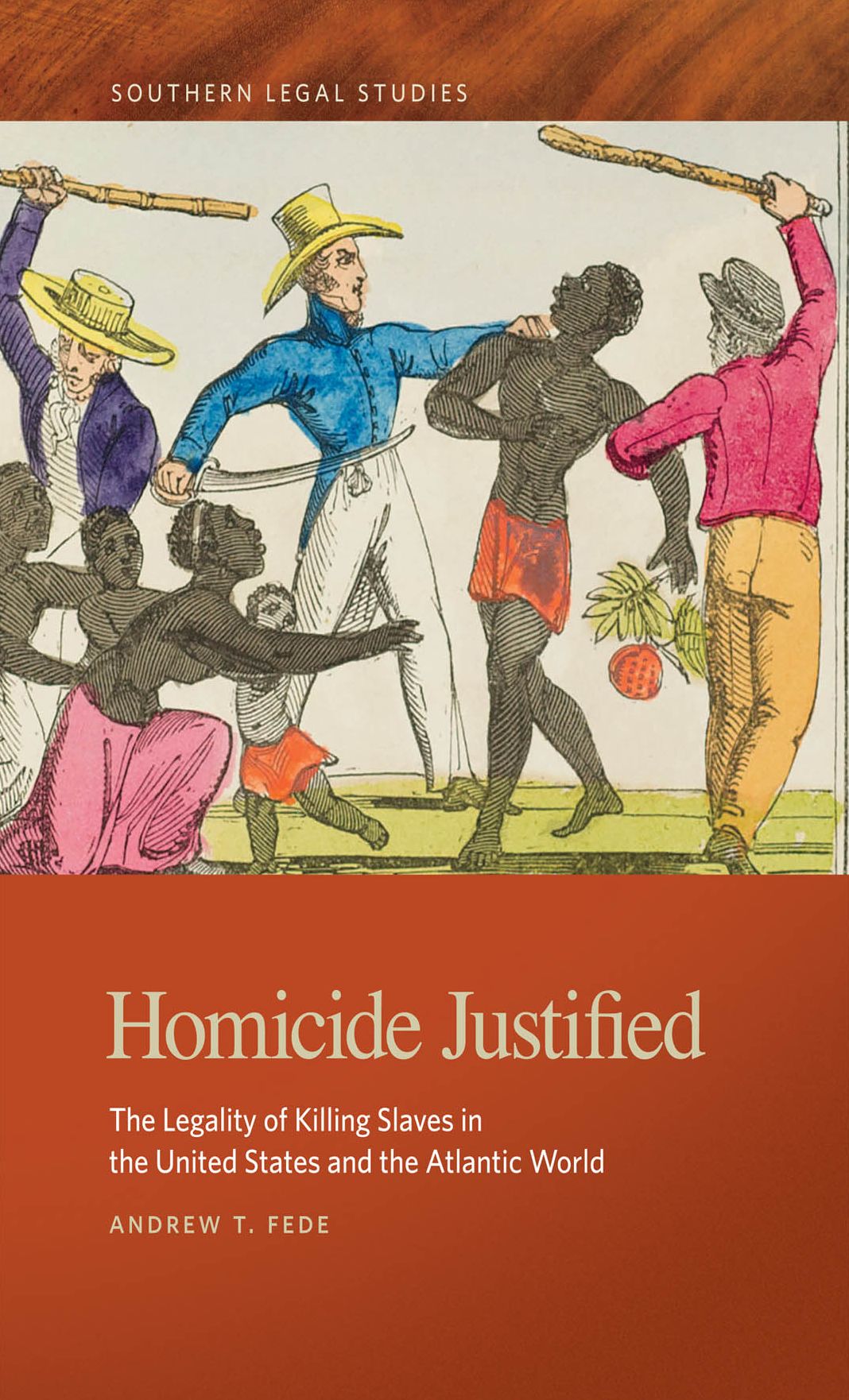 Homicide Justified: The Legality of Killing Slaves in the United States and the Atlantic World