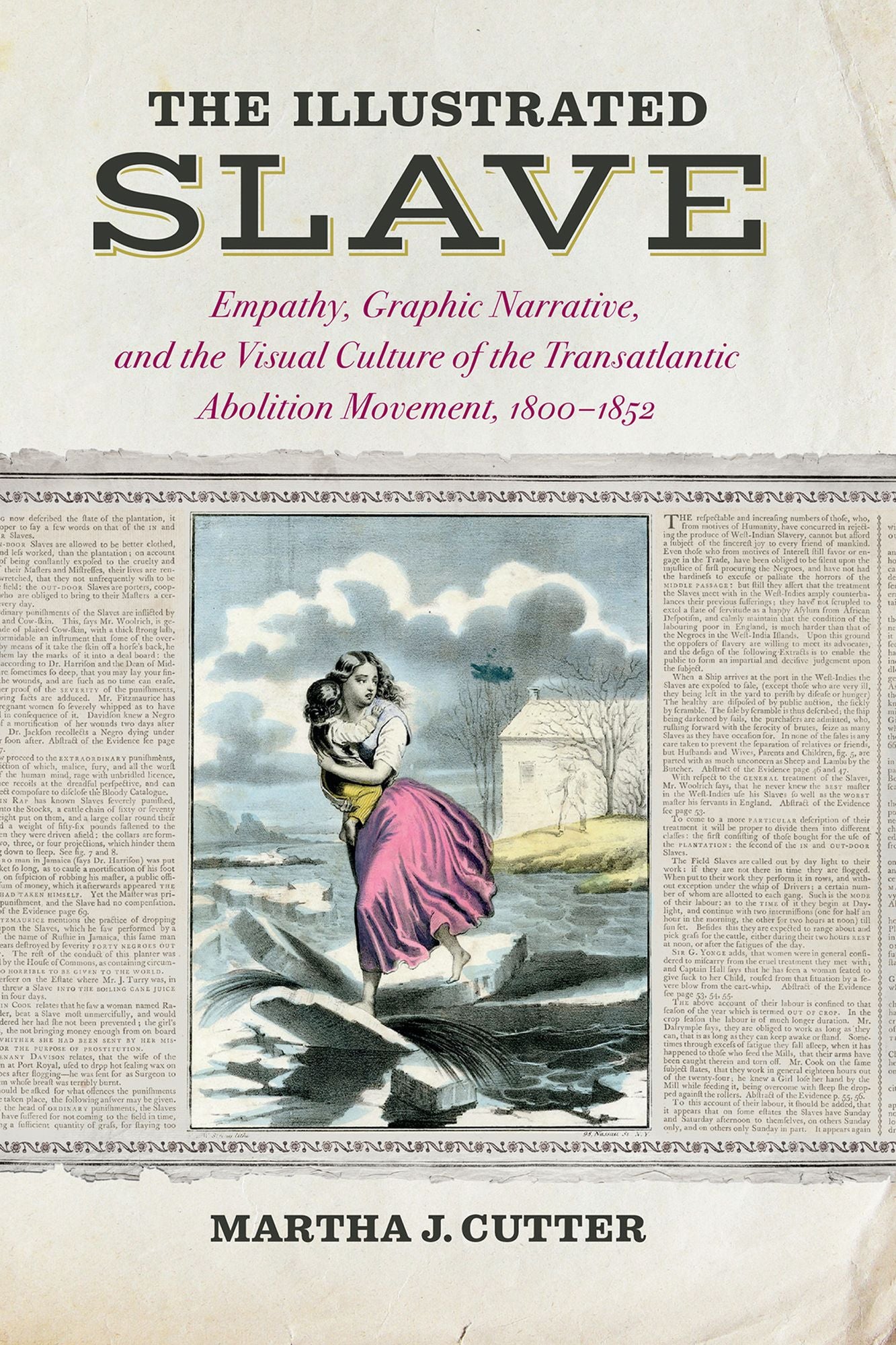 The Illustrated Slave: Empathy, Graphic Narrative, and the Visual Culture of the Transatlantic Abolition Movement, 1800-1852