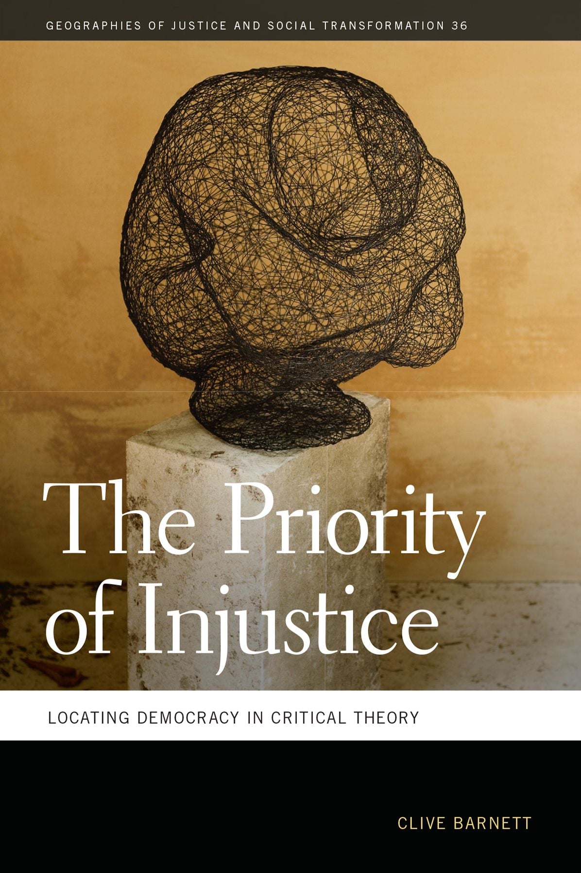 The Priority of Injustice: Locating Democracy in Critical Theory