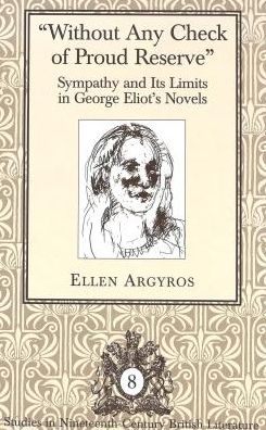 "Without Any Check of Proud Reserve": Sympathy and Its Limits in George Eliot's Novels