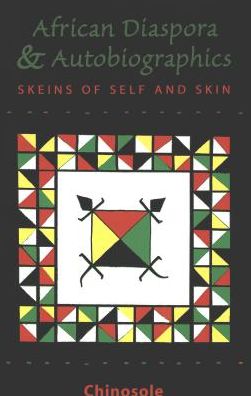 The African Diaspora and Autobiographics: Skeins of Self and Skin