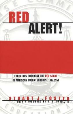 Red Alert!: Educators Confront the "Red Scare" in American Public Schools, 1947-1954