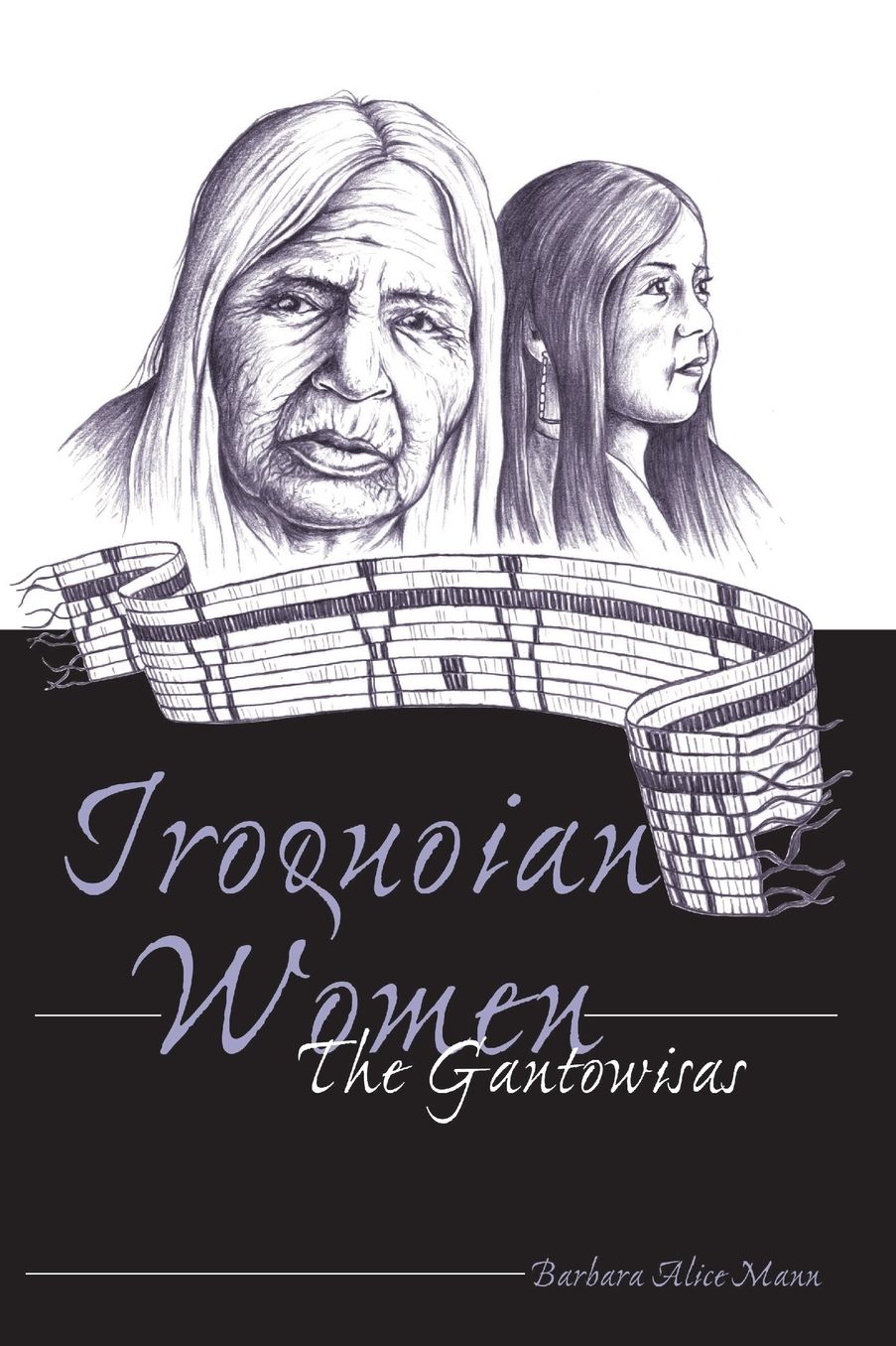 Iroquoian Women: The Gantowisas