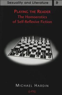 Playing the Reader: The Homoerotics of Self-Reflexive Fiction
