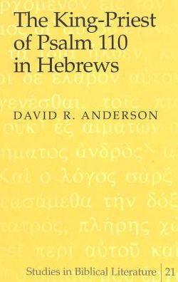 King-Priest of Psalm 110 in Hebrews