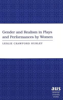 Gender and Realism in Plays and Performances by Women