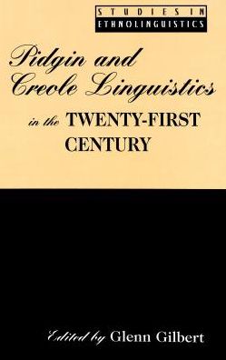 Pidgin and Creole Linguistics in the Twenty-First Century