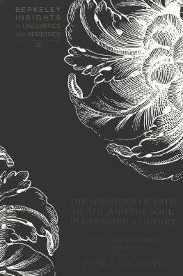 Semiotics of Fate, Death, and the Soul in Germanic Culture: The Christianization of Old Saxon