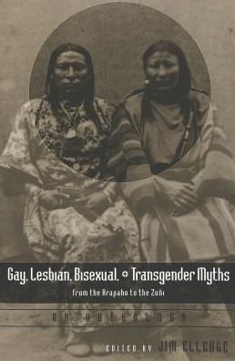 Gay, Lesbian, Bisexual, and Transgender Myths from the Acoma to the Zuani: An Anthology