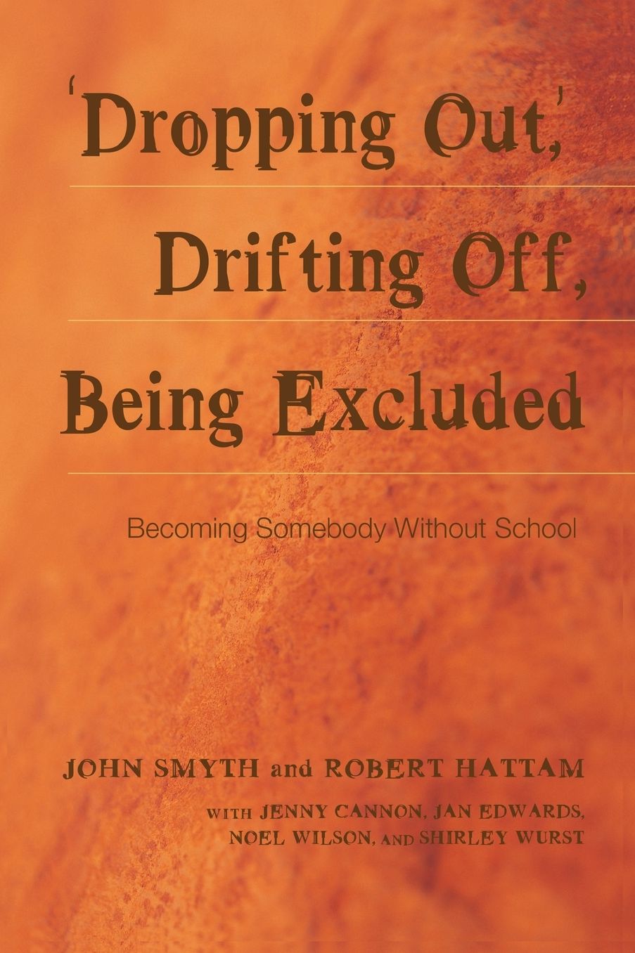 "Dropping Out," Drifting off, Being Excluded: Becoming Somebody Without School