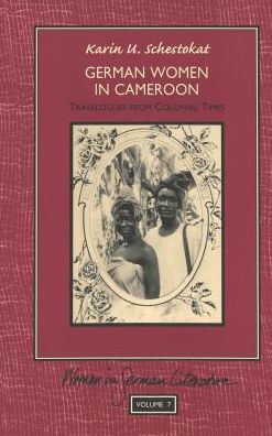 German Women in Cameroon: Travelogues from Colonial Times