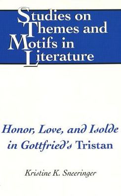 Honor, Love, and Isolde in Gottfried's Tristan