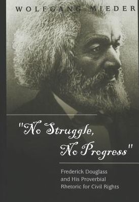 "No Struggle, No Progress": Frederick Douglass and His Proverbial Rhetoric for Civil Rights