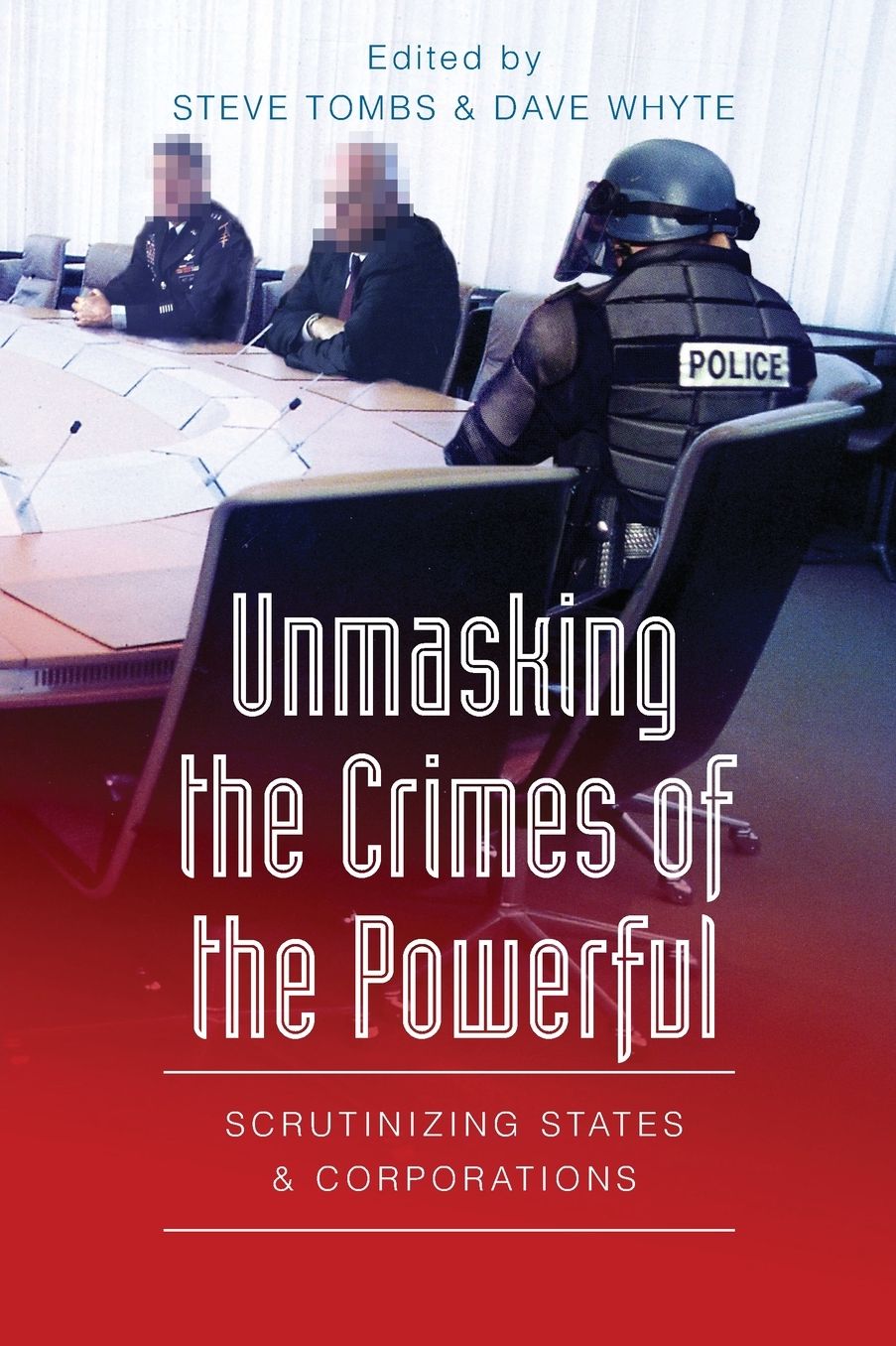Unmasking the Crimes of the Powerful: Scrutinizing States and Corporations