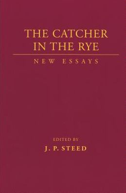 The Catcher in the Rye: New Essays
