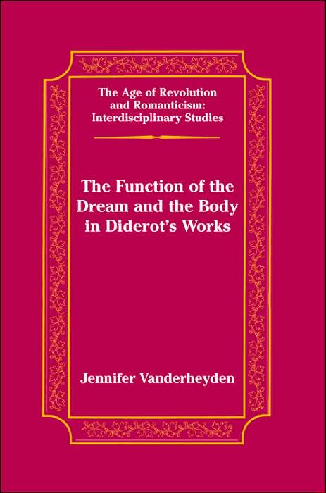 The Function of the Dream and the Body in Diderot's Works