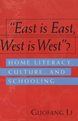 East Is East, West Is West?: Home Literacy, Culture, and Schooling