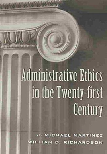 Administrative Ethics in the 21st Century