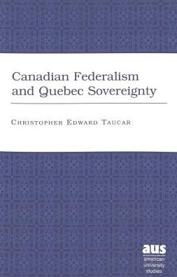 Canadian Federalism and Quebec Sovereignty
